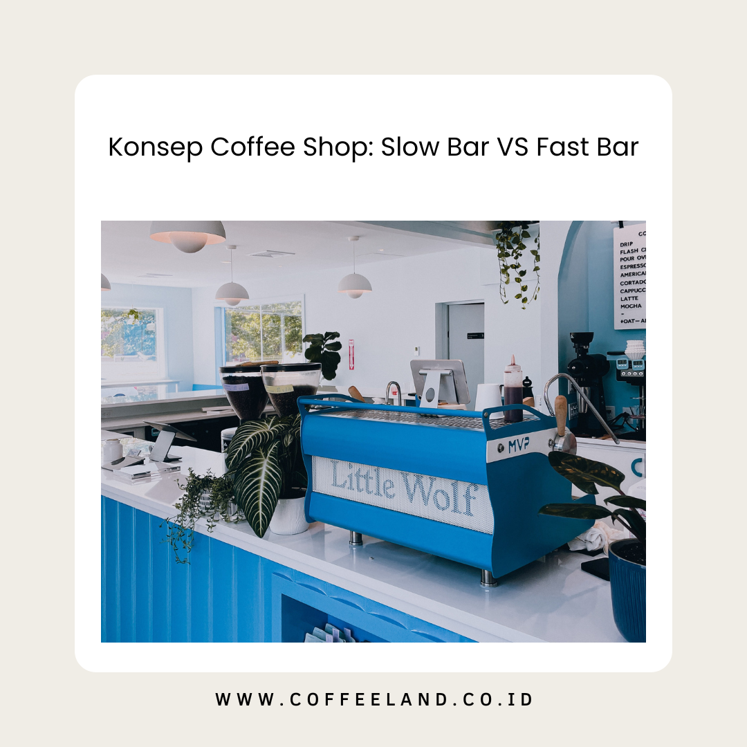KONSEP COFFEE SHOP: SLOW BAR VS FAST BAR